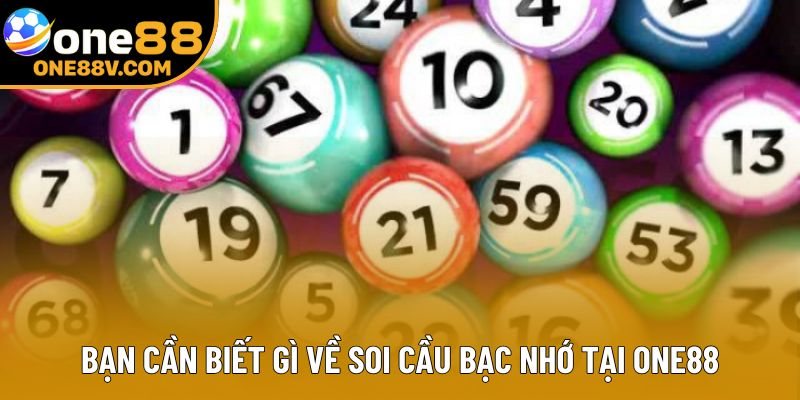 Bạn cần biết gì về soi cầu bạc nhớ tại One88