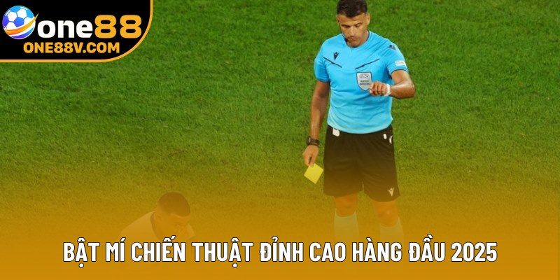 Bật mí chiến thuật đỉnh cao hàng đầu 2025