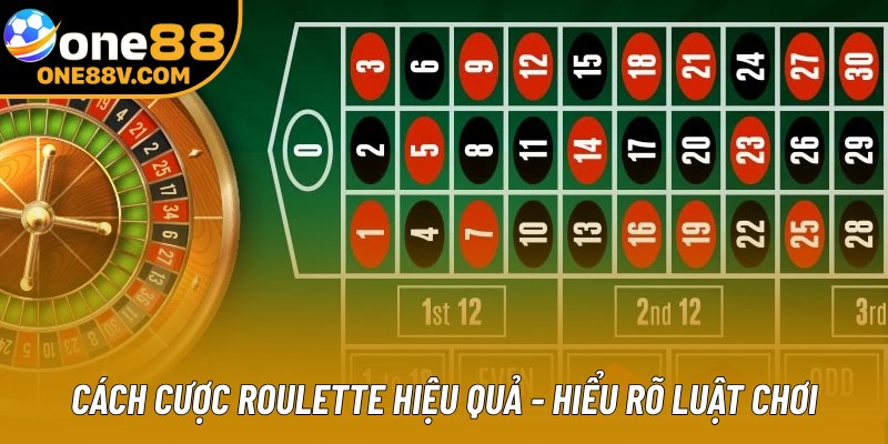 Cách cược Roulette hiệu quả - Hiểu rõ luật chơi