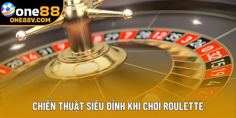 Chiến thuật siêu đỉnh khi chơi Roulette