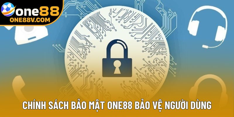 Chính sách bảo mật One88 bảo vệ người dùng