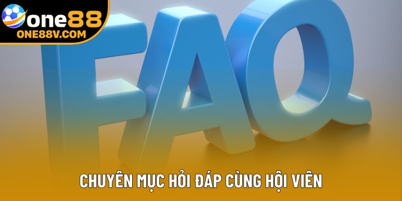 Chuyên mục hỏi đáp cùng hội viên