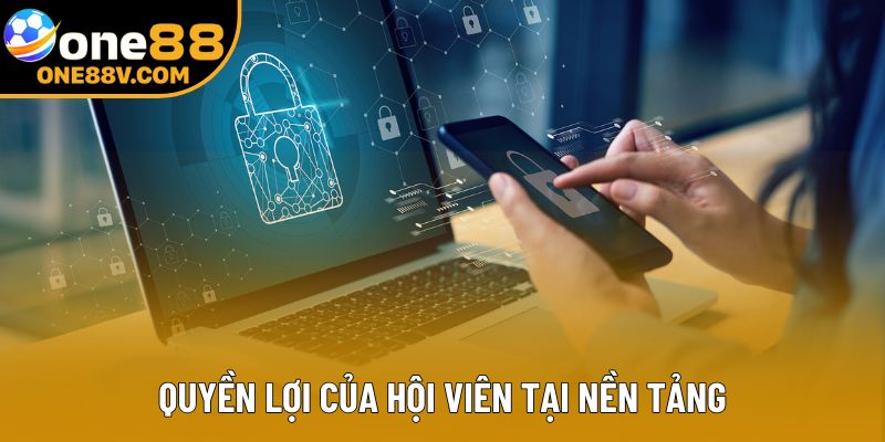Quyền lợi của hội viên tại nền tảng