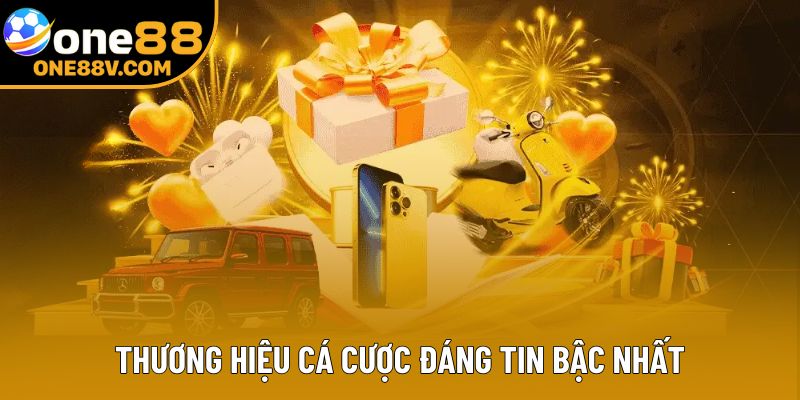 Thương hiệu cá cược đáng tin bậc nhất